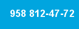 958 812-47-72